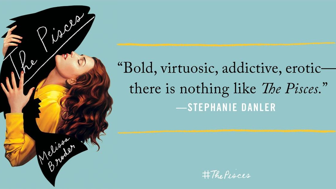 THE PISCES BY MELISSA BRODER THE PISCES BY MELISSA BRODER